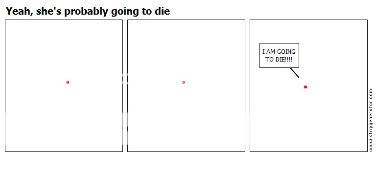 yeah-shes-probably-going-to-die.png